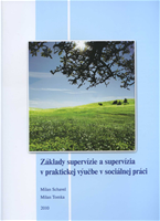 Základy supervízie a supervízia v praktickej výučbe v sociálnej práci